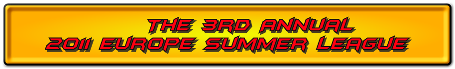 The 3rd Annual 2011 Europe Summer League